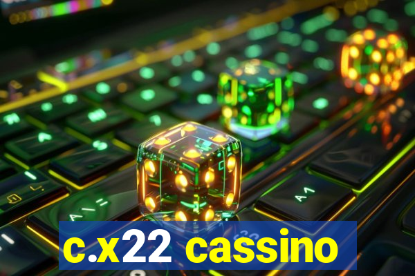 c.x22 cassino